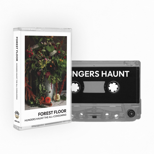 Forest Floor - “Hungers Haunt The All-Consuming” Cassette Tape