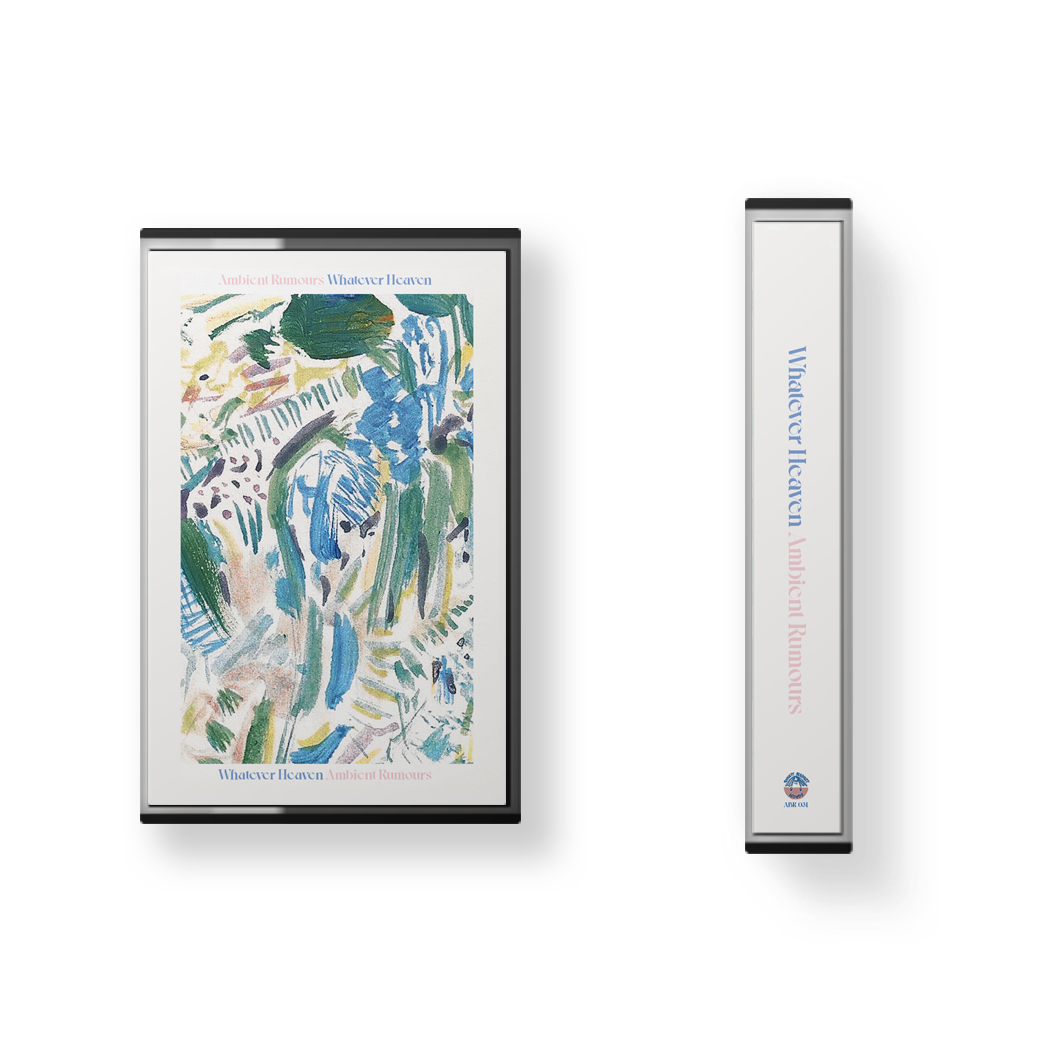 Whatever Heaven - “Ambient Rumours” Cassette Tape