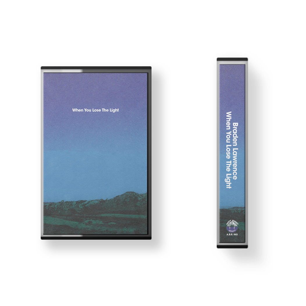 Braden Lawrence - “When You Lose The Light” Cassette Tape